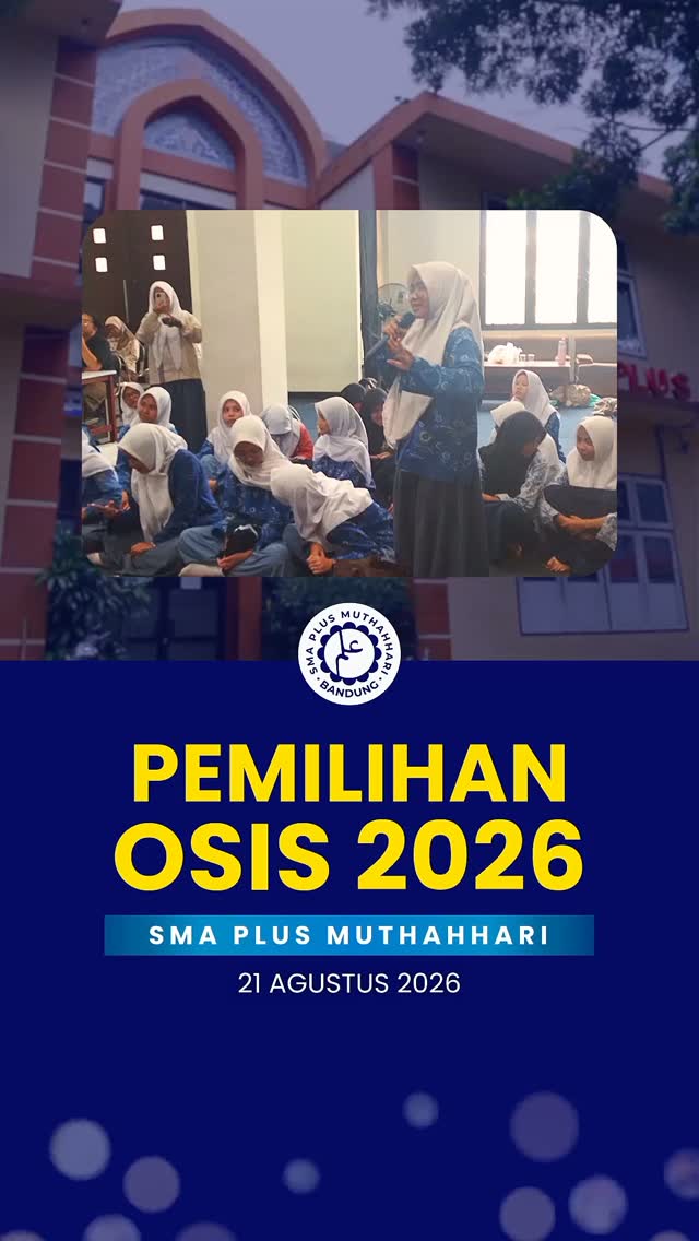 Demokrasi Siswa: Desila Bunga Erina Terpilih Menjadi Ketua OSIS SMA Plus Muthahhari Periode 2026-2027